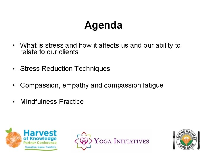 Agenda • What is stress and how it affects us and our ability to