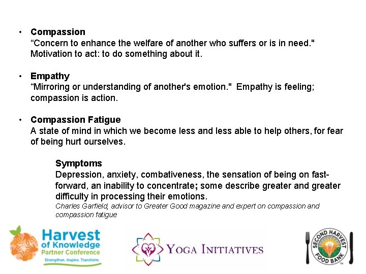  • Compassion “Concern to enhance the welfare of another who suffers or is