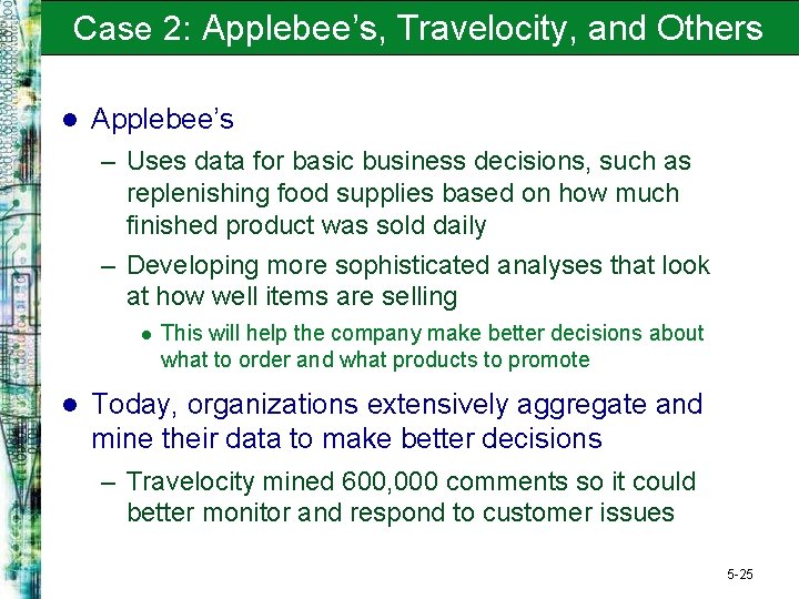 Case 2: Applebee’s, Travelocity, and Others l Applebee’s – Uses data for basic business