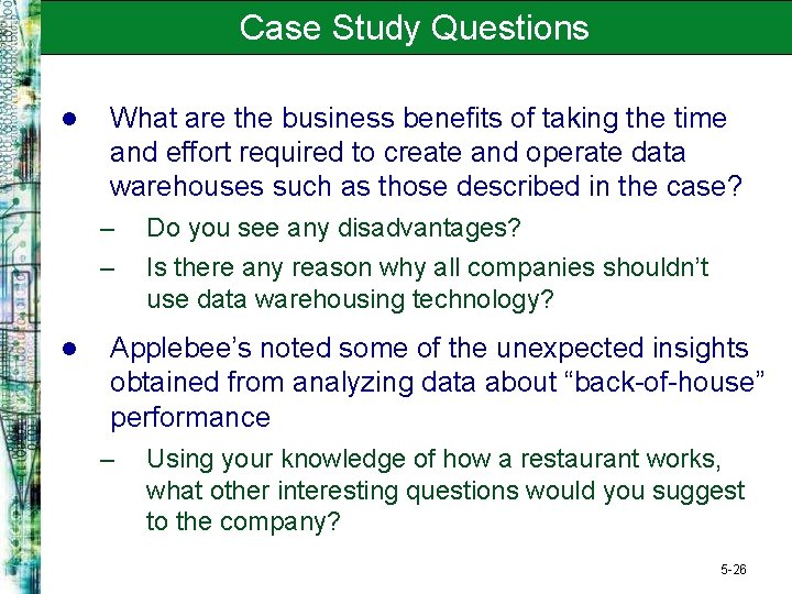 Case Study Questions l What are the business benefits of taking the time and