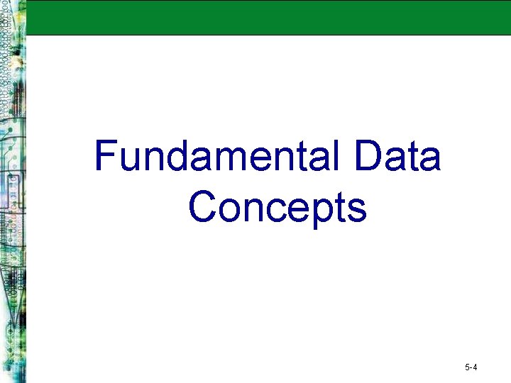 Fundamental Data Concepts 5 -4 