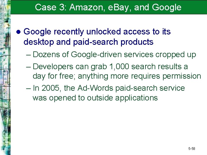 Case 3: Amazon, e. Bay, and Google l Google recently unlocked access to its