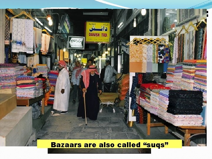 Other notable cultural landmarks: A “Bazaar” is an open-air market, usually in the center