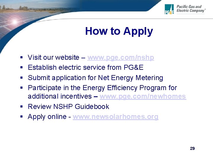 How to Apply § § Visit our website – www. pge. com/nshp Establish electric