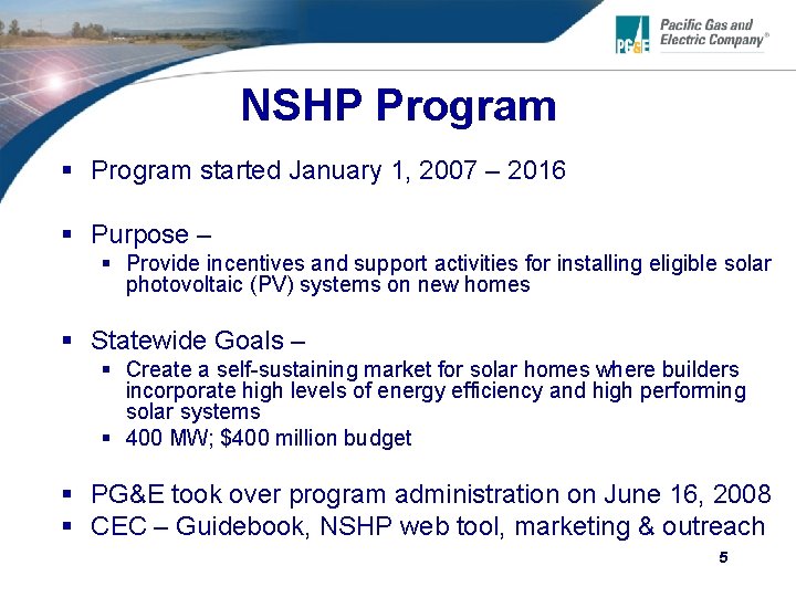 NSHP Program § Program started January 1, 2007 – 2016 § Purpose – §