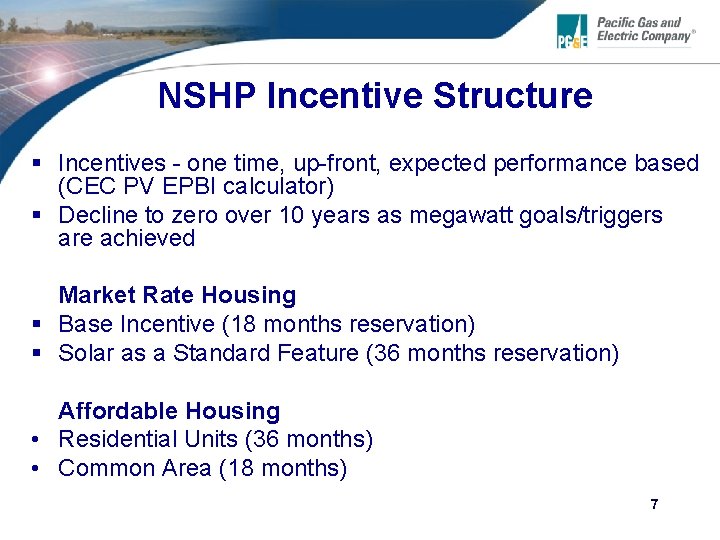 NSHP Incentive Structure § Incentives - one time, up-front, expected performance based (CEC PV