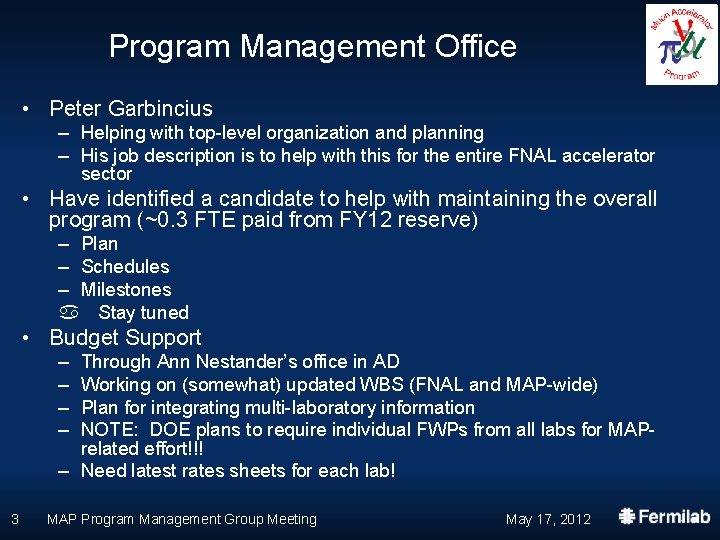 Program Management Office • Peter Garbincius – Helping with top-level organization and planning –