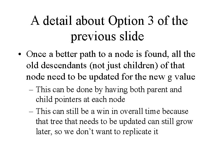  A detail about Option 3 of the previous slide • Once a better