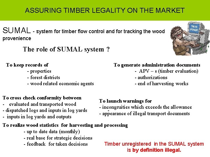 ASSURING TIMBER LEGALITY ON THE MARKET SUMAL system for timber flow control and for