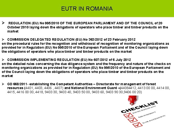 EUTR IN ROMANIA Ø REGULATION (EU) No 995/2010 OF THE EUROPEAN PARLIAMENT AND OF