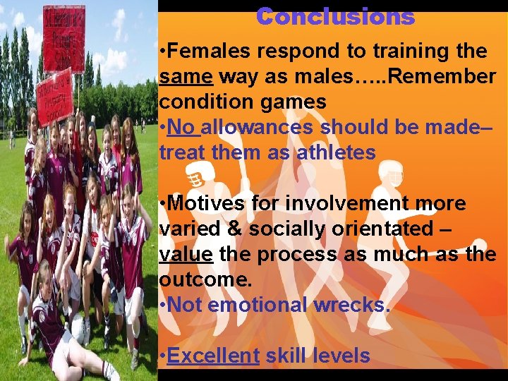 Conclusions • Females respond to training the same way as males…. . Remember condition