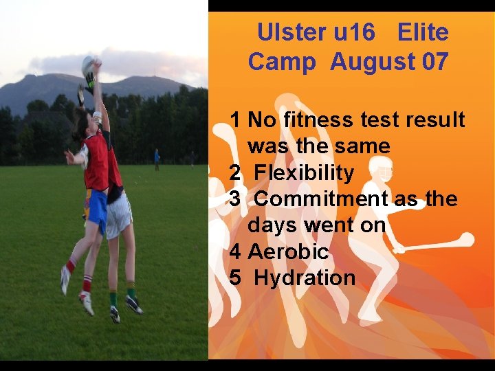 Ulster u 16 Elite Camp August 07 1 No fitness test result was the