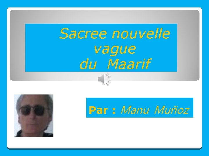 Sacree nouvelle vague du Maarif Par : Manu Muñoz 