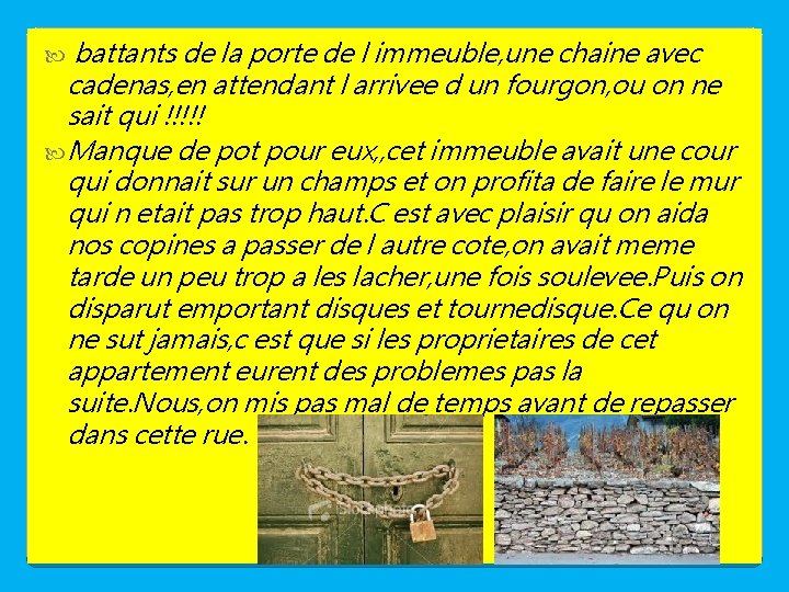 battants de la porte de l immeuble, une chaine avec cadenas, en attendant l