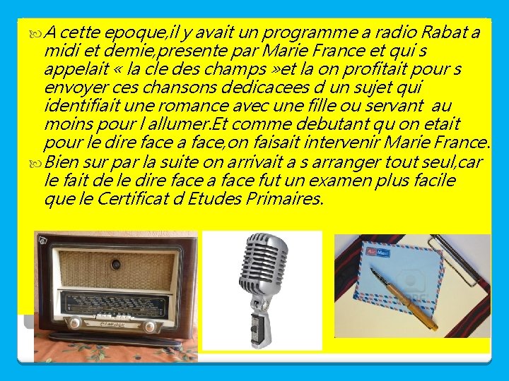  A cette epoque, il y avait un programme a radio Rabat a midi