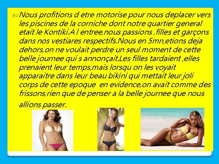  Nous profitions d etre motorise pour nous deplacer vers les piscines de la