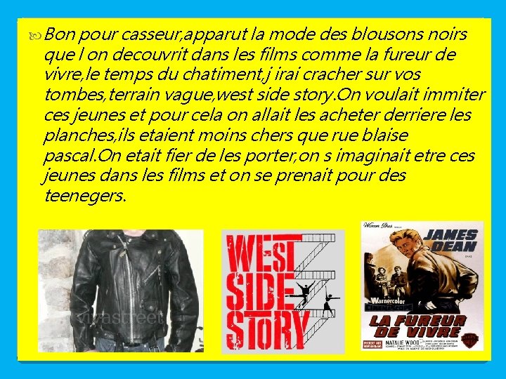  Bon pour casseur, apparut la mode des blousons noirs que l on decouvrit