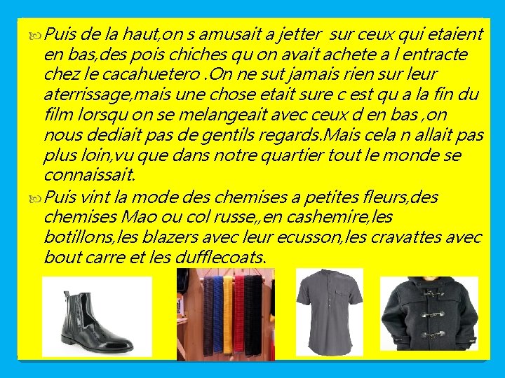  Puis de la haut, on s amusait a jetter sur ceux qui etaient