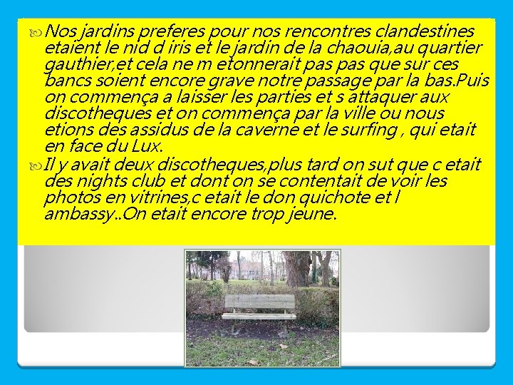  Nos jardins preferes pour nos rencontres clandestines etaient le nid d iris et