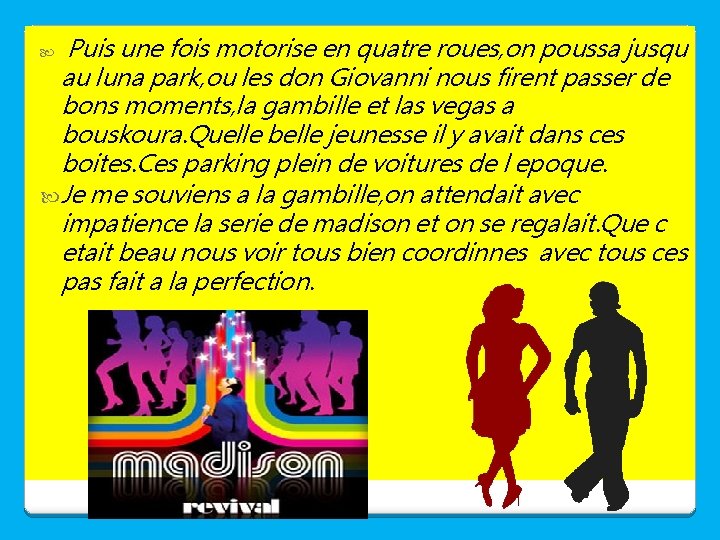 Puis une fois motorise en quatre roues, on poussa jusqu au luna park, ou