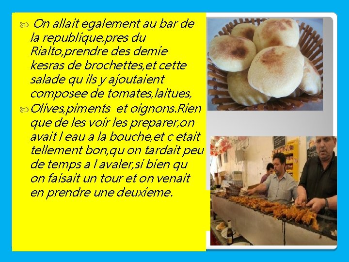 On allait egalement au bar de la republique, pres du Rialto, prendre des demie