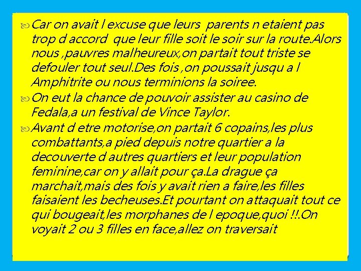  Car on avait l excuse que leurs parents n etaient pas trop d