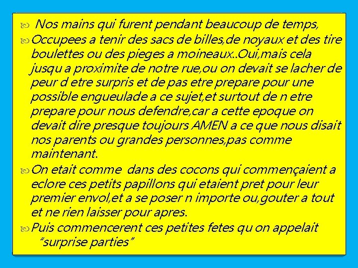 Nos mains qui furent pendant beaucoup de temps, Occupees a tenir des sacs de