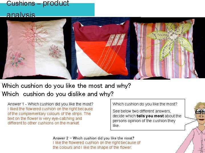 Cushions – product analysis Which cushion do you like the most and why? Which