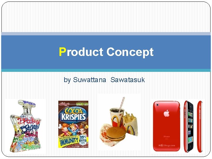 Product Concept by Suwattana Sawatasuk 