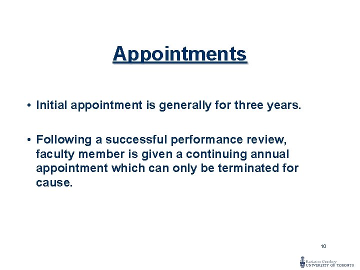 Appointments • Initial appointment is generally for three years. • Following a successful performance