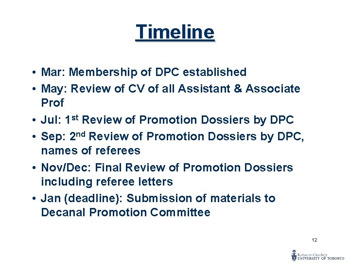 Timeline • Mar: Membership of DPC established • May: Review of CV of all