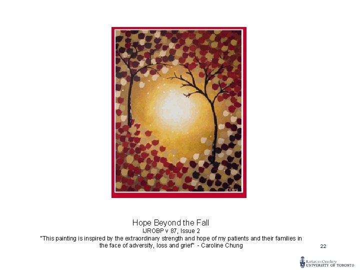 Hope Beyond the Fall IJROBP v 87, Issue 2 “This painting is inspired by