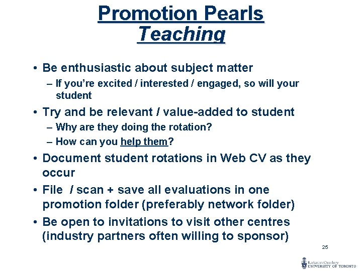 Promotion Pearls Teaching • Be enthusiastic about subject matter – If you’re excited /