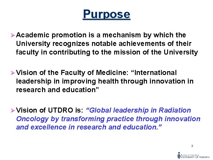 Purpose Ø Academic promotion is a mechanism by which the University recognizes notable achievements