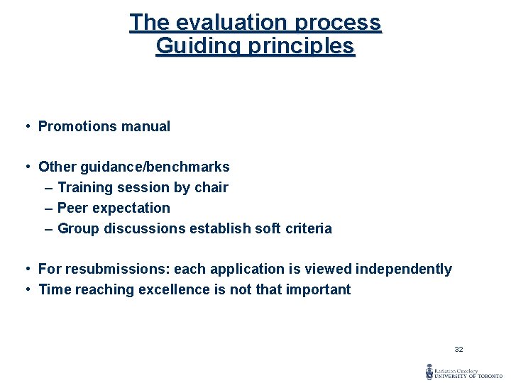 The evaluation process Guiding principles • Promotions manual • Other guidance/benchmarks – Training session