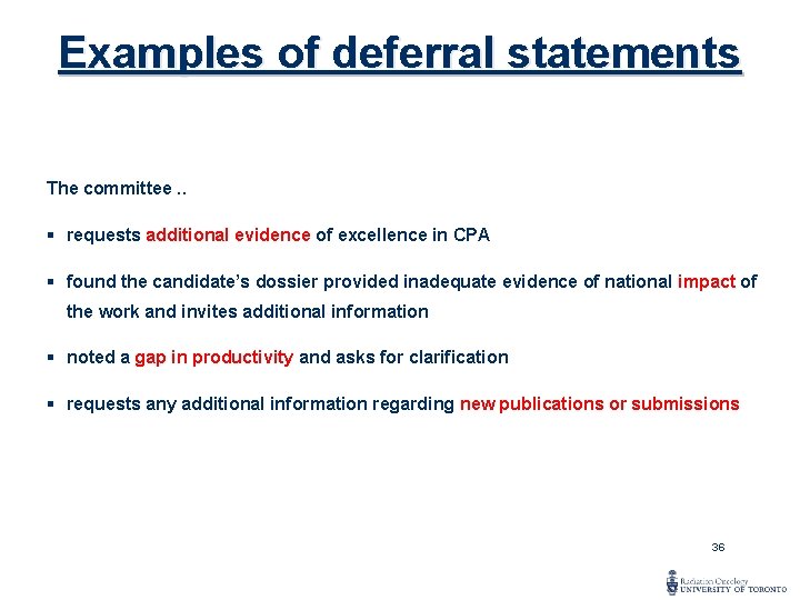 Examples of deferral statements The committee. . § requests additional evidence of excellence in