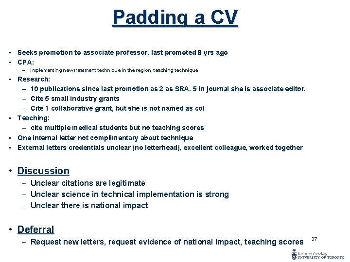 Padding a CV • Seeks promotion to associate professor, last promoted 8 yrs ago