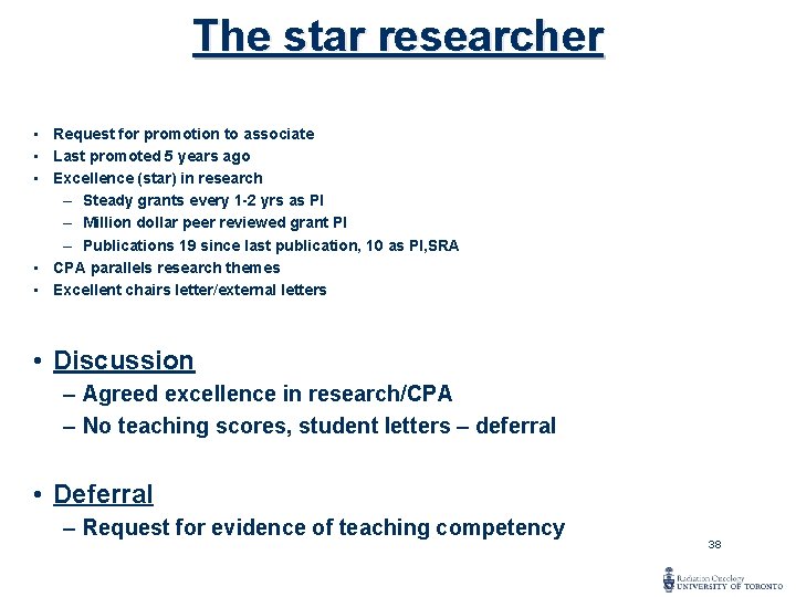 The star researcher • Request for promotion to associate • Last promoted 5 years