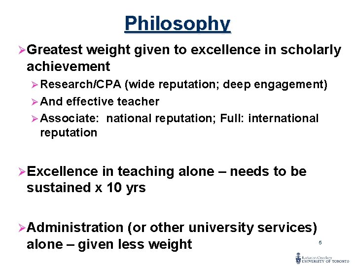 Philosophy ØGreatest weight given to excellence in scholarly achievement Ø Research/CPA (wide reputation; deep