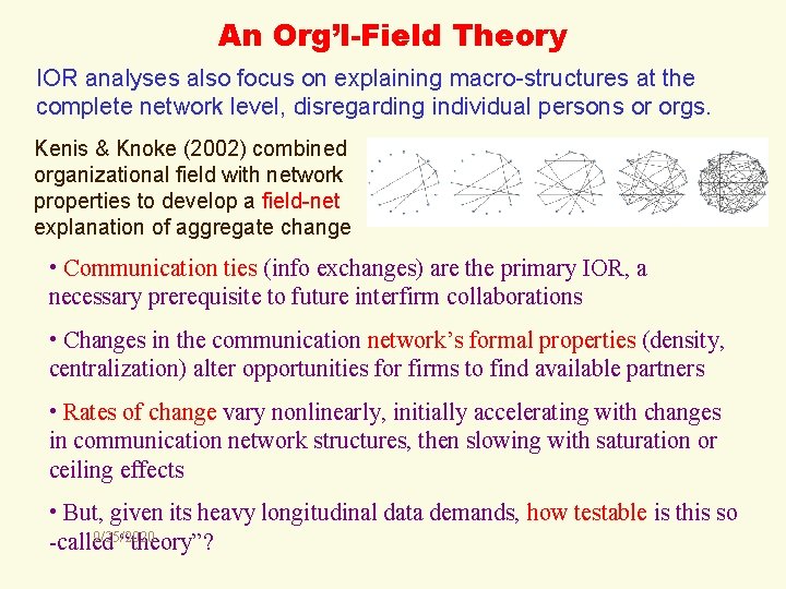 An Org’l-Field Theory IOR analyses also focus on explaining macro-structures at the complete network