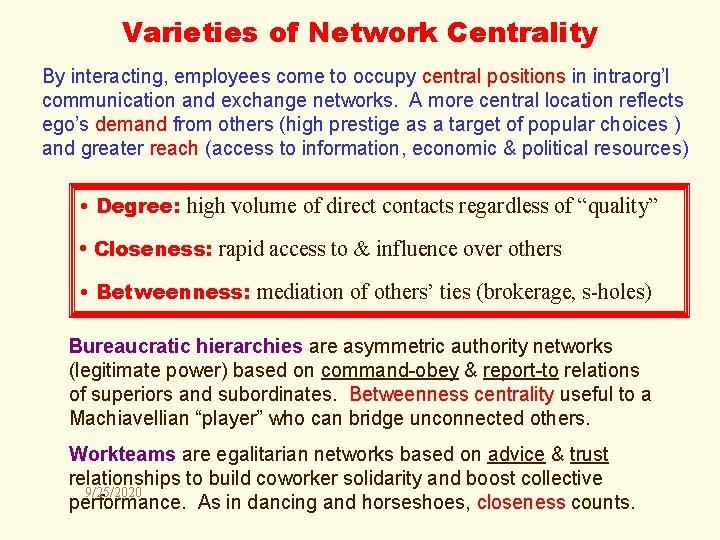 Varieties of Network Centrality By interacting, employees come to occupy central positions in intraorg’l