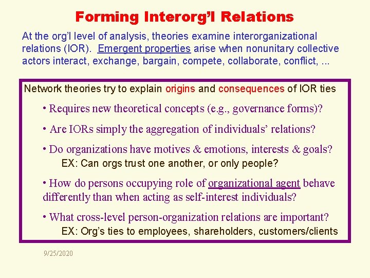 Forming Interorg’l Relations At the org’l level of analysis, theories examine interorganizational relations (IOR).