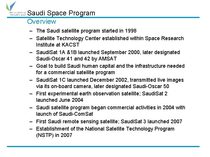 Saudi Space Program Overview – The Saudi satellite program started in 1998 – Satellite
