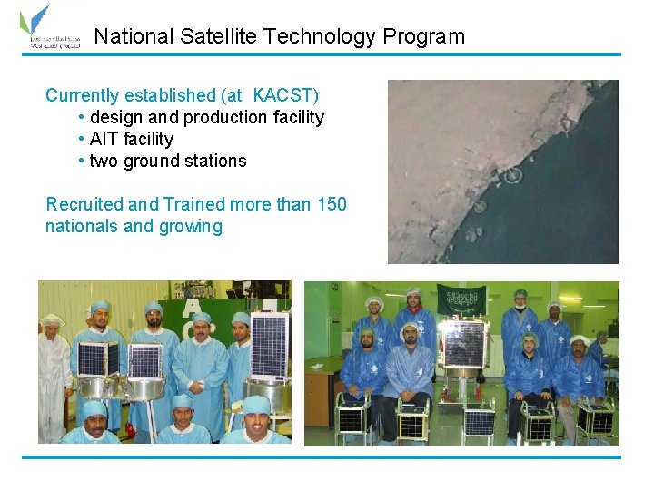 National Satellite Technology Program Currently established (at KACST) • design and production facility •