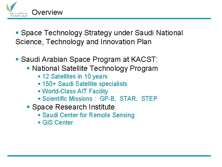 Overview § Space Technology Strategy under Saudi National Science, Technology and Innovation Plan §