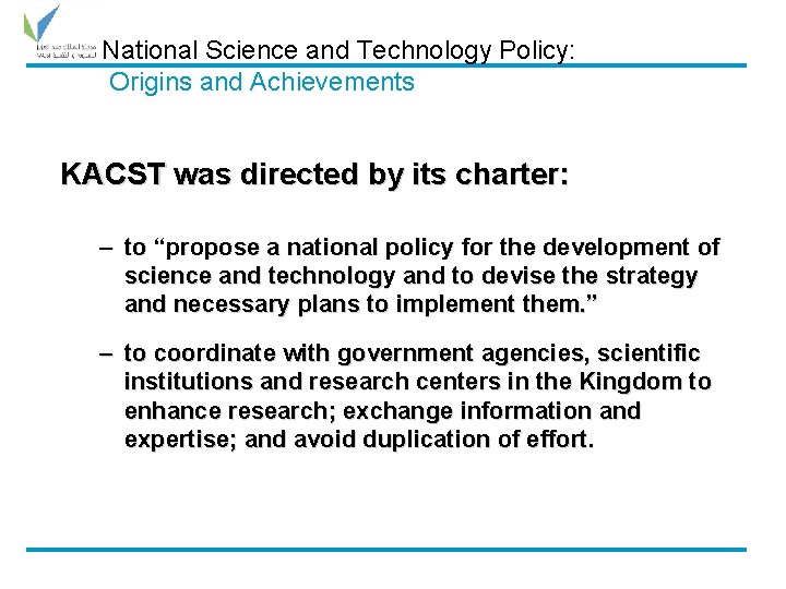 National Science and Technology Policy: Origins and Achievements KACST was directed by its charter: