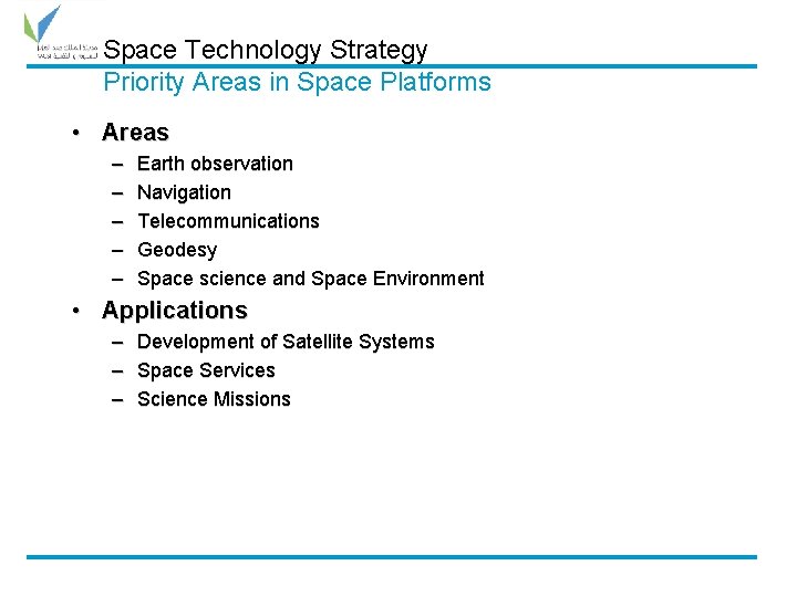 Space Technology Strategy Priority Areas in Space Platforms • Areas – – – Earth