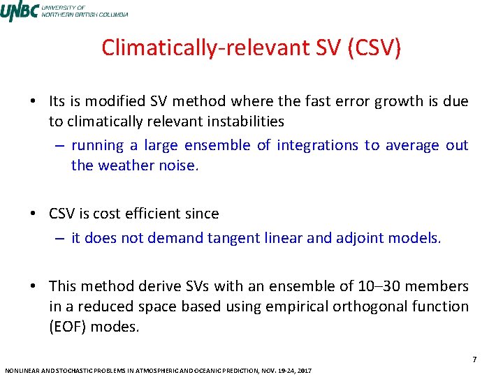 Climatically-relevant SV (CSV) • Its is modified SV method where the fast error growth