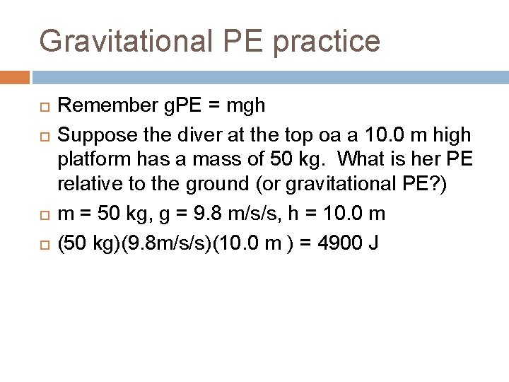 Gravitational PE practice Remember g. PE = mgh Suppose the diver at the top