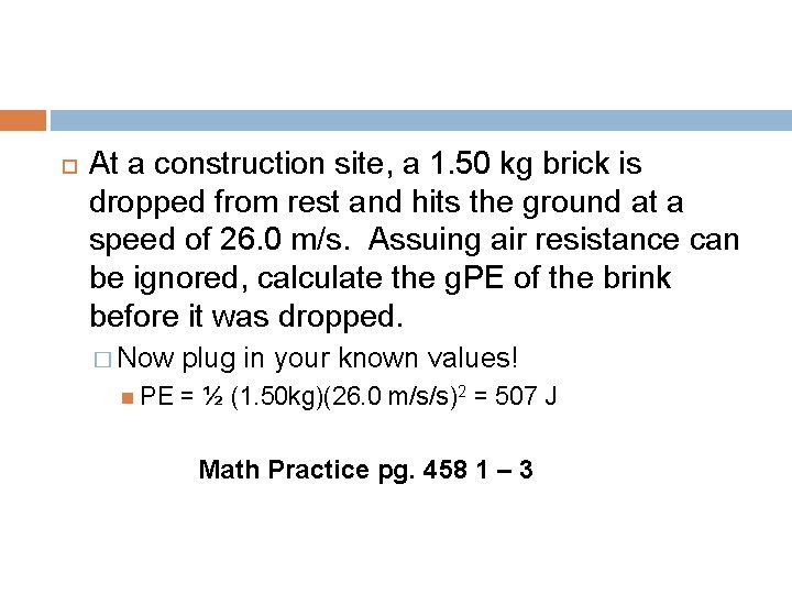  At a construction site, a 1. 50 kg brick is dropped from rest